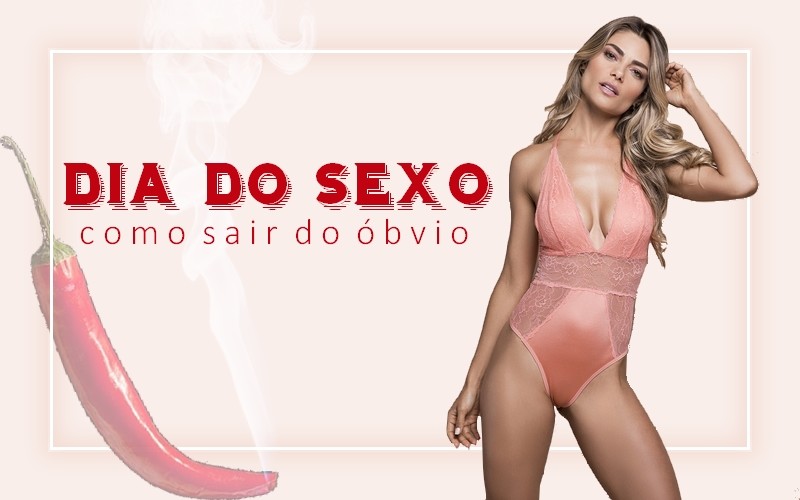 Dia do Sexo: como sair do óbvio?