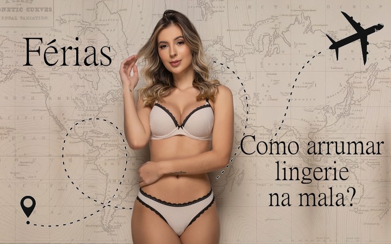 Como arrumar lingerie na mala?