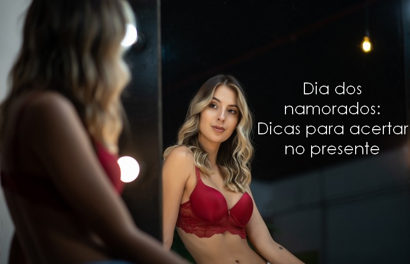Dia dos namorados: como presentear?