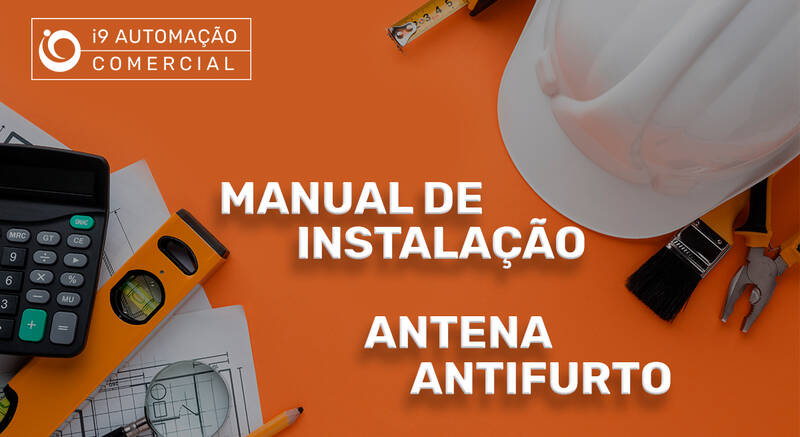 Manual de instalação: Antena Antifurto - i9 Automação Comercial