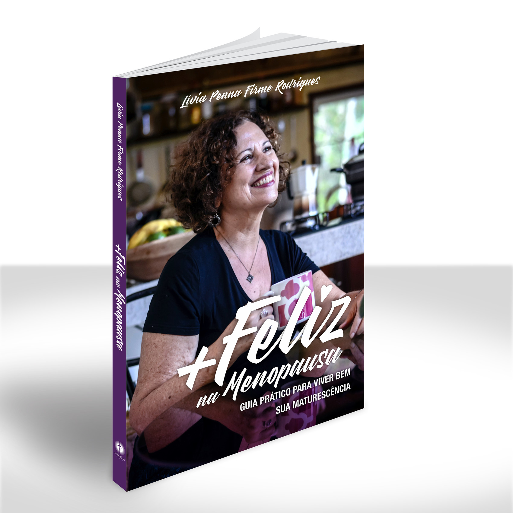+ Feliz na Menopausa: Guia prático para viver bem sua maturescência | Lívia Penna Firme Rodrigues