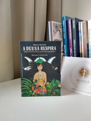 A Deusa Respira - Oráculo da Sexualidade Sagrada | Sajeeva Hurtado